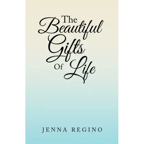 The Beautiful Gifts of Life