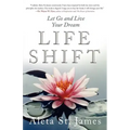 Life Shift: Let Go and Live Your Dream