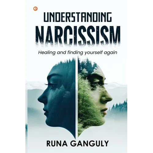 Understanding Narcissism: Healing and finding yourself again