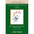 Contemplative Life: Discovering Our Path into the Heart of God