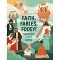 Faith, Fables, Fooey!: An Irreverent Look at Organized Religion