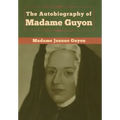 The Autobiography of Madame Guyon