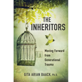 The Inheritors: Moving Forward from Generational Trauma