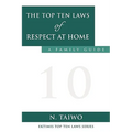 The Top Ten Laws of Respect at Home