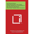 International Organization; The First Inter-American Conference on Social Security; Postwar Trade and Finance