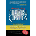 Answering The Central Question: How Science Reveals the Keys to Success in Life, Love, and Leadership