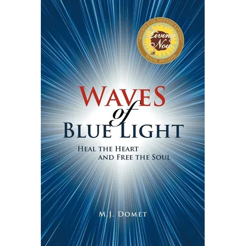 Waves Of Blue Light: Heal the Heart and Free the Soul - Paperback