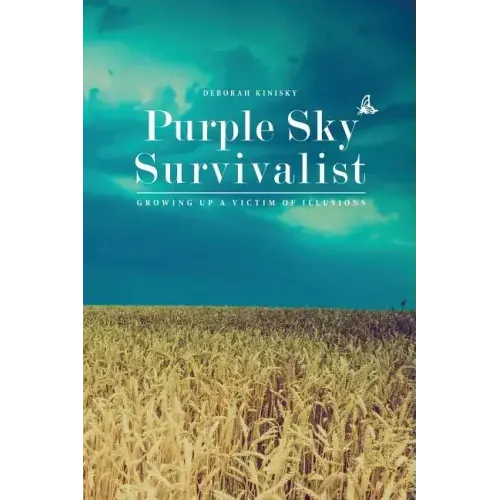 Purple Sky Survivalist: Growing Up a Victim of Illusions