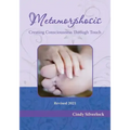 Metamorphosis, Creating Consciousness Through Touch