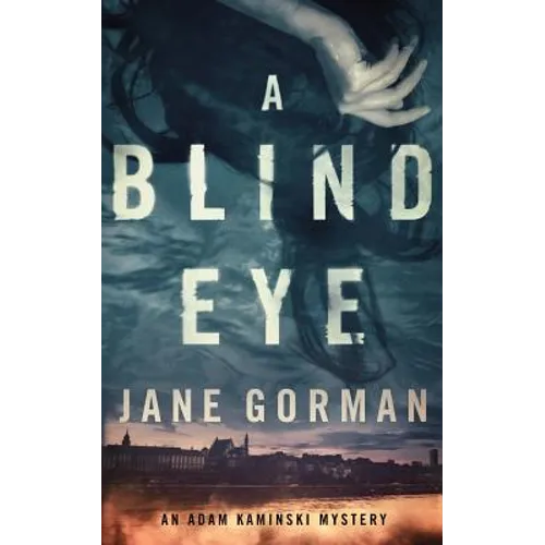A Blind Eye: Book 1 in the Adam Kaminski mystery series