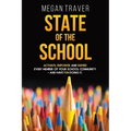 State of the School: Transformative strategies to activate, empower, and inspire every member of your school community while reaching your true potent