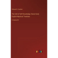 The Cell of Self-Knowledge; Seven Early English Mystical Treatises: in large print