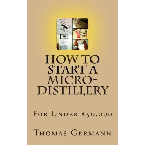 How To Start a Micro-Distillery For Under $50,000