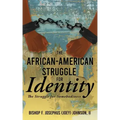 The African American Struggle for Identity: The Struggle for Somebodiness
