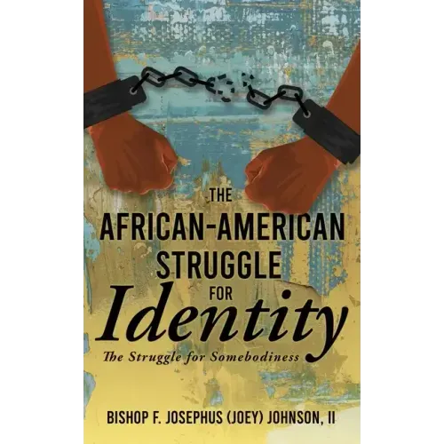 The African American Struggle for Identity: The Struggle for Somebodiness