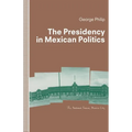 The Presidency in Mexican Politics