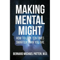 Making Mental Might: How to Look Ten Times Smarter Than You Are