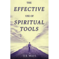 The Effective Use of Spiritual Tools