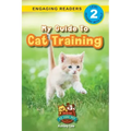My Guide to Cat Training: Speak to Your Pet (Engaging Readers, Level 2)