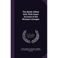 The Battle Abbey Roll, With Some Account of the Norman Lineages