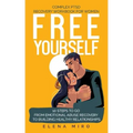 FREE YOURSELF! A Complex PTSD Recovery Workbook for Women: 10 steps to go from emotional abuse recovery to building healthy relationships