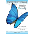 Universal Life Lessons: from My Brilliant Blue Bohemian Butterfly