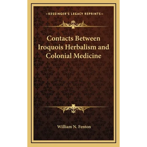 Contacts Between Iroquois Herbalism and Colonial Medicine