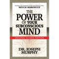 The Power of Your Subconscious Mind (Original Classic Edition)