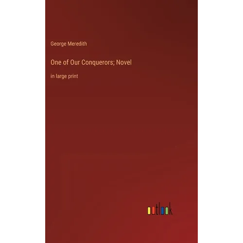 One of Our Conquerors; Novel: in large print