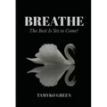 Breathe: The Best Is Yet To Come