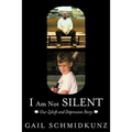 I Am Not Silent: Our Zoloft and Depression Story