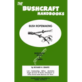 The Bushcraft Handbooks - Bush Ropemaking