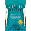 The Vitality Secret: Defy Disease, Combat Common Illnesses And Stay Young