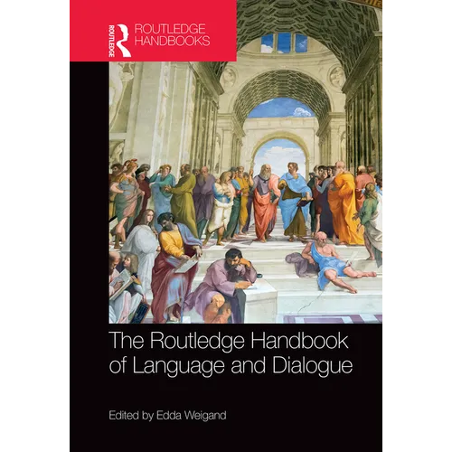 The Routledge Handbook of Language and Dialogue