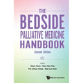 Bedside Palliative Medicine Handbook, the (Second Edition)