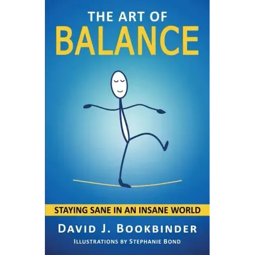 The Art of Balance: Staying Sane in an Insane World
