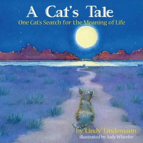 A Cat's Tale, One Cat's Search for The Meaning of Life