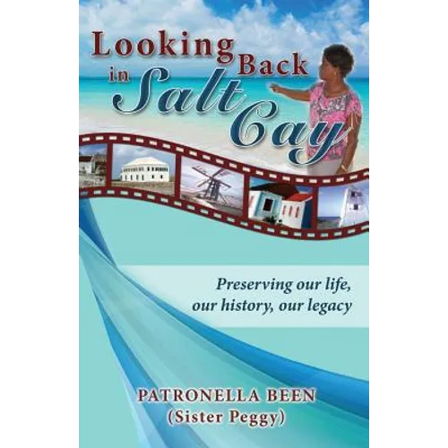 Looking Back in Salt Cay: Preserving our life, our history, our legacy