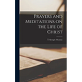 Prayers and Meditations on the Life of Christ