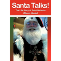 Santa Talks!: The Life Story of Saint Nicholas