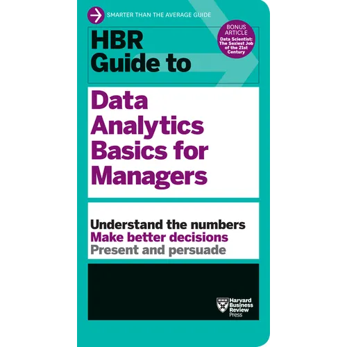 HBR Guide to Data Analytics Basics for Managers