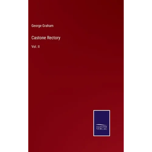 Castone Rectory: Vol. II