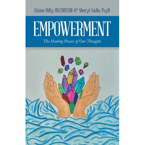 Empowerment: The Healing Power of Our Thoughts