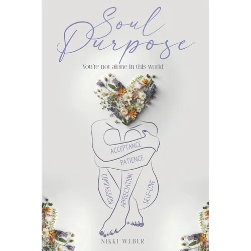 Soul Purpose: You're Not Alone In This World