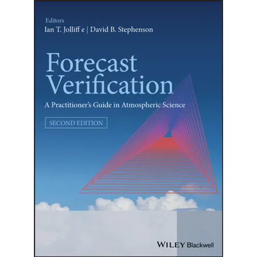 Forecast Verification - A Practioner's Guide inAtmospheric Science 2e