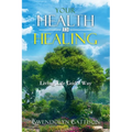 Your Health & Healing: Living Life God's Way