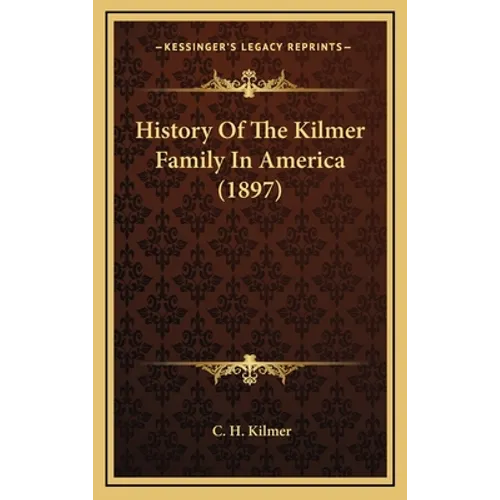 History Of The Kilmer Family In America (1897)