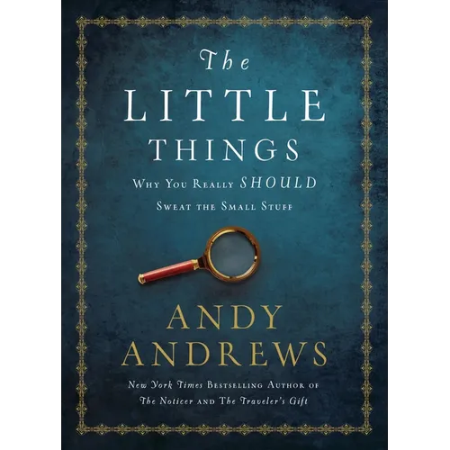 The Little Things: Why You Really Should Sweat the Small Stuff