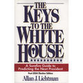 The Keys to the White House: A Surefire Guide to Predicting the Next President
