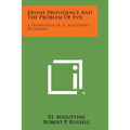 Divine Providence and the Problem of Evil: A Translation of St. Augustine's de Ordine